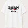 Born To Love Couple Oversized T-Shirt – Matching His & Her White Couple Tee | Loopknit 240 GSM Premium Cotton