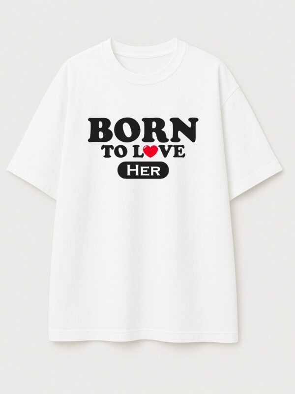 Born To Love Couple Oversized T-Shirt – Matching His & Her White Couple Tee | Loopknit 240 GSM Premium Cotton