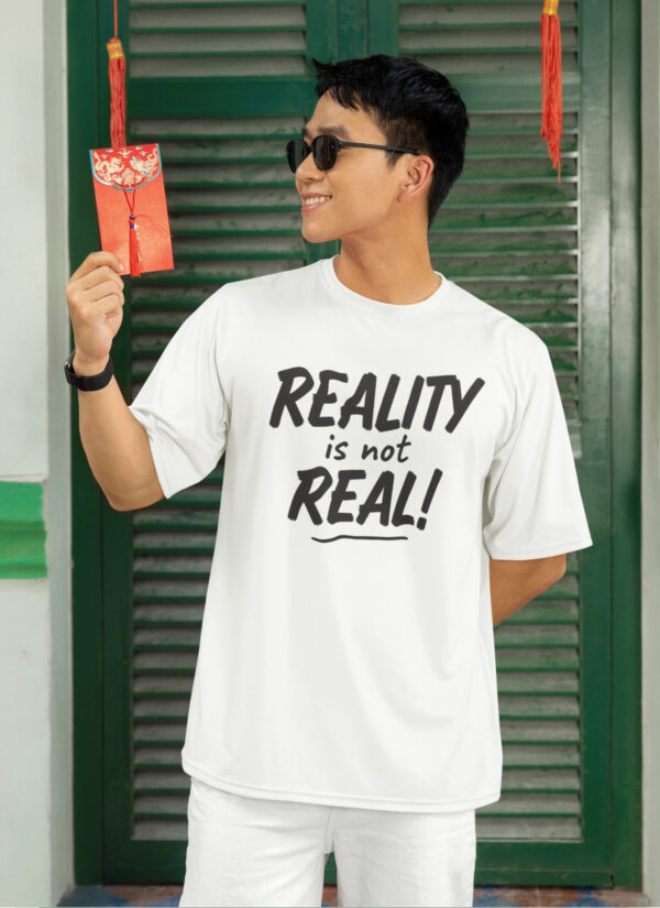 Reality Is Not Real Oversized White T-Shirt | 240 GSM Loopknit Cotton DTF Print Casual Streetwear Tee