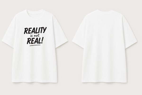 Reality Is Not Real Oversized White T-Shirt | 240 GSM Loopknit Cotton DTF Print Casual Streetwear Tee