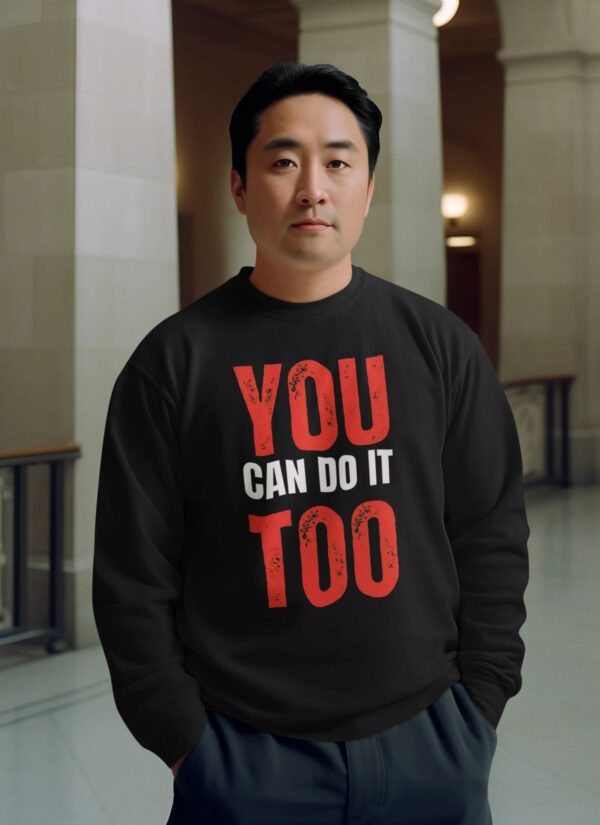 WMFSB_You_can_do_it_Too_1768043774424_avqovfgr4ppomo6.jpg Black Printed Sweatshirt for Men | You Can Do It Text Print Sweatshirt | Motivational Street Style Winter Wear for Boys | Casual Daily Wear Sweatshirt | by giftspeaks