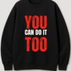 WMFSB_You_can_do_it_Too_1768043792226_pxow9l351tjdzzv.jpg Black Printed Sweatshirt for Men | You Can Do It Text Print Sweatshirt | Motivational Street Style Winter Wear for Boys | Casual Daily Wear Sweatshirt | by giftspeaks